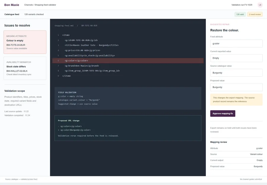 Shopping feed validation and repair for Bon Maxie. Catch rejected or incomplete product records before they interrupt a campaign. Compare the feed with the source catalogue, highlight the exact fields to fix and prepare a corrected export for review.