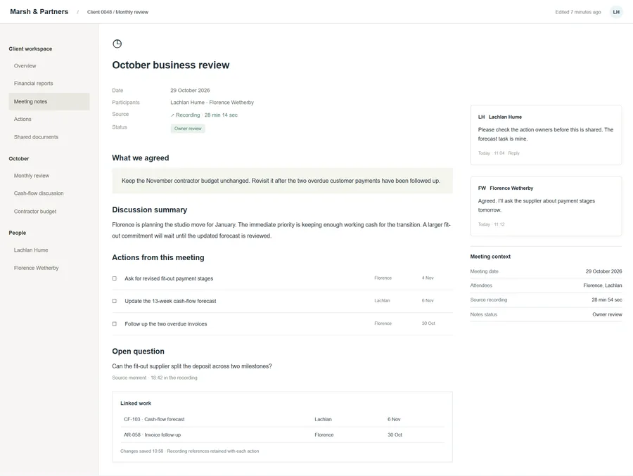 Client meeting to owner actions for Marsh & Partners. Leave a client review with a record people can act on. Turn the conversation into decisions, named owners and due dates, with source moments available when a detail needs checking before the notes are shared.